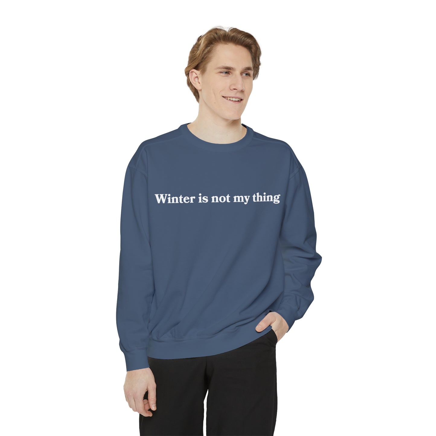 Winter Is Not My Thing Crewneck